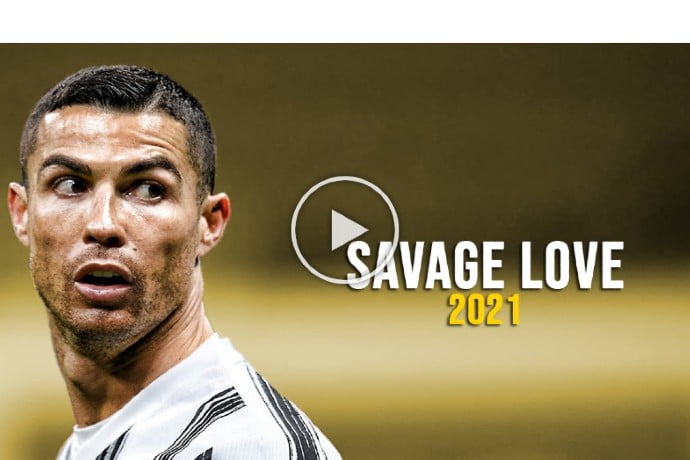 Video: Cristiano Ronaldo 2021 - Savage Love | Skills & Goals