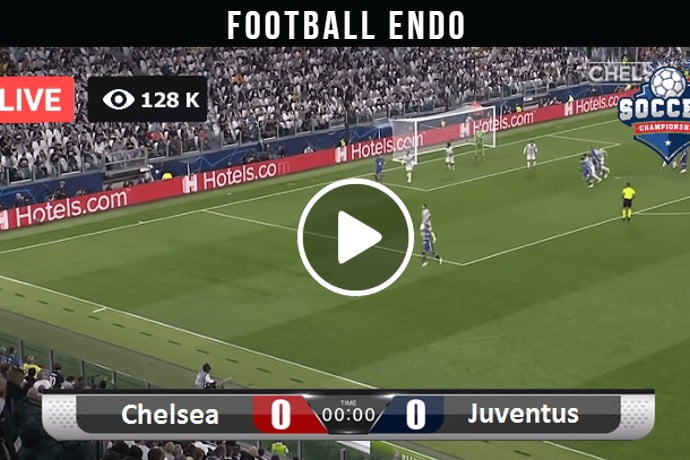 Chelsea vs Juventus Live Football