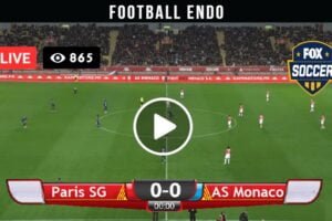 Ligue 1: PSG Vs AS Monaco Live