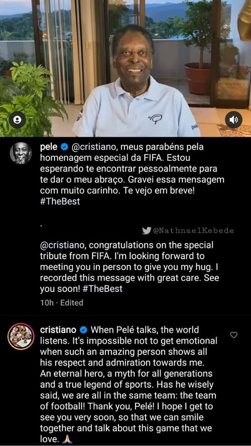 Pele on Instagram: Cristiano, congratulations for the special tribute from FIFA. I really want to meet you in person to give you my hug. I recorded this message very carefully. See you soon!