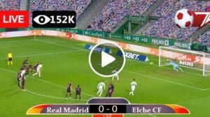 Real Madrid Vs Elche CF Live Copa del Rey Football Match