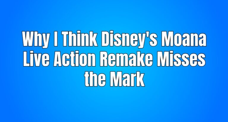 Why I Think Disney's Moana Live Action Remake Misses the Mark