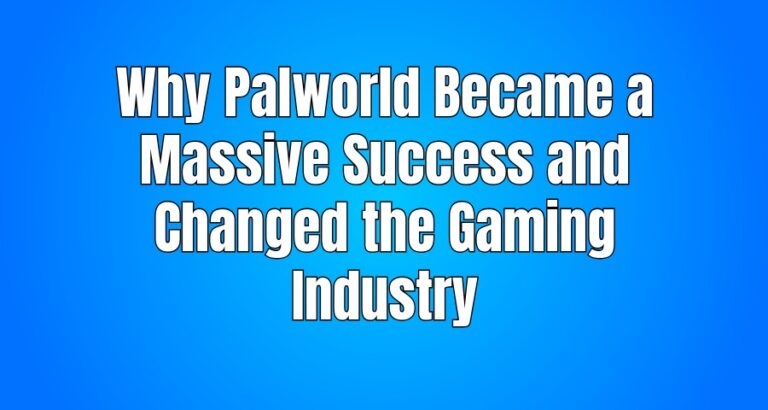 Why Palworld Became a Massive Success and Changed the Gaming Industry